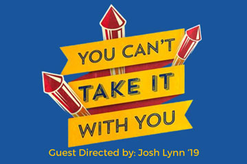 You Can't Take It With You guest directed by Josh Lynn '19