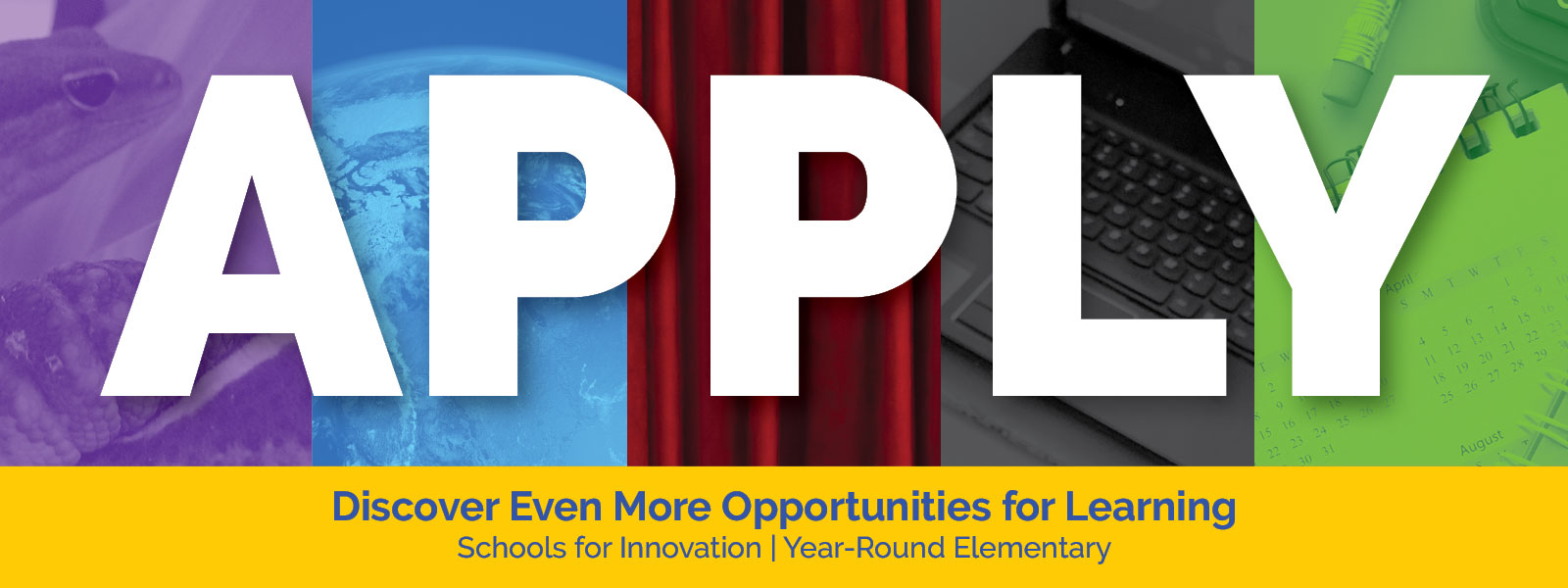 Apply - Discover Even More Opportunities for Learning - Schools for Innovation, Year-Round Elementary