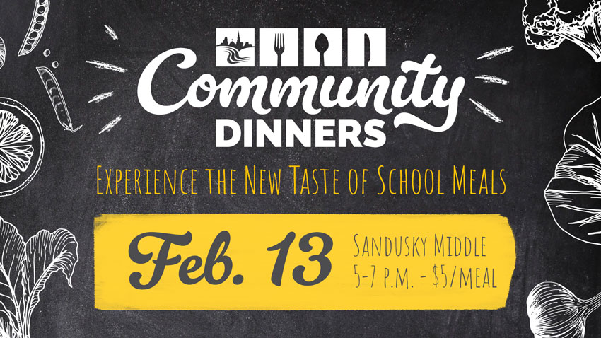 Community Dinners - Experience the New Taste of School Meals - Feb. 13 at Sandusky Middle School - $5/meal